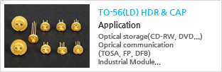 Application : Optical storage(CD-RW, DVD...) Oprical communication (TOSA, FP, DFB) Industrial Module...